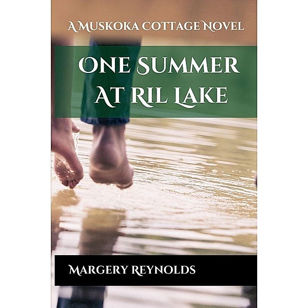 One Summer at Ril Lake (Muskoka Cottage Read) / Muskoka Cottage Read, Margery Reynolds