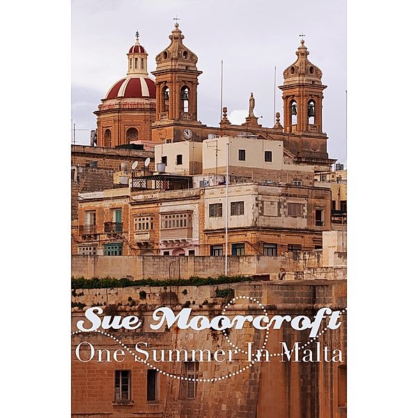 One Summer in Malta / Sue Moorcroft, Sue Moorcroft