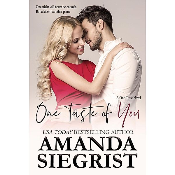 One Taste of You (A One Taste Novel, #1) / A One Taste Novel, Amanda Siegrist