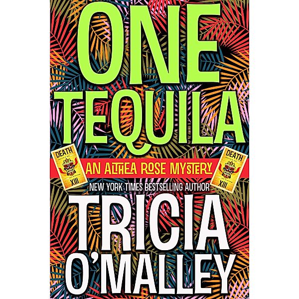 One Tequila (an Althea Rose Mystery, #1), Tricia O'Malley