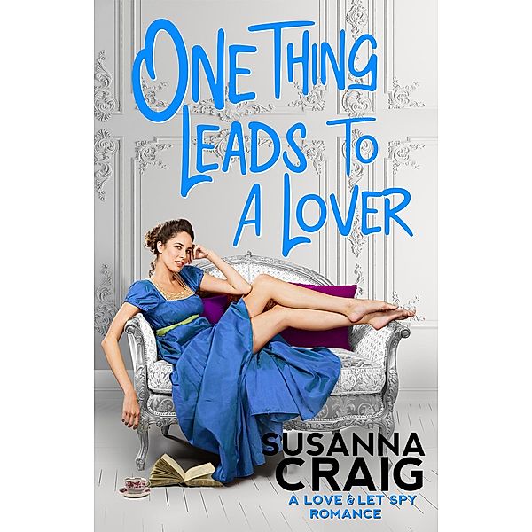 One Thing Leads to a Lover / Love and Let Spy Bd.2, Susanna Craig