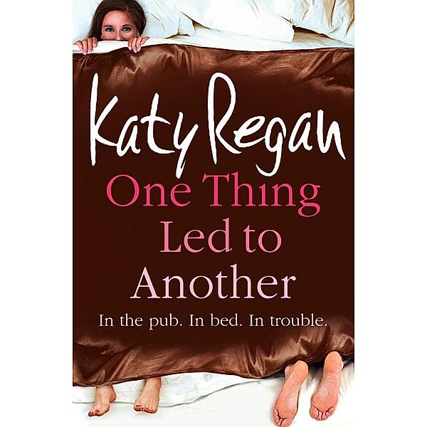 One Thing Led to Another, Katy Regan