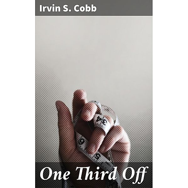 One Third Off, Irvin S. Cobb