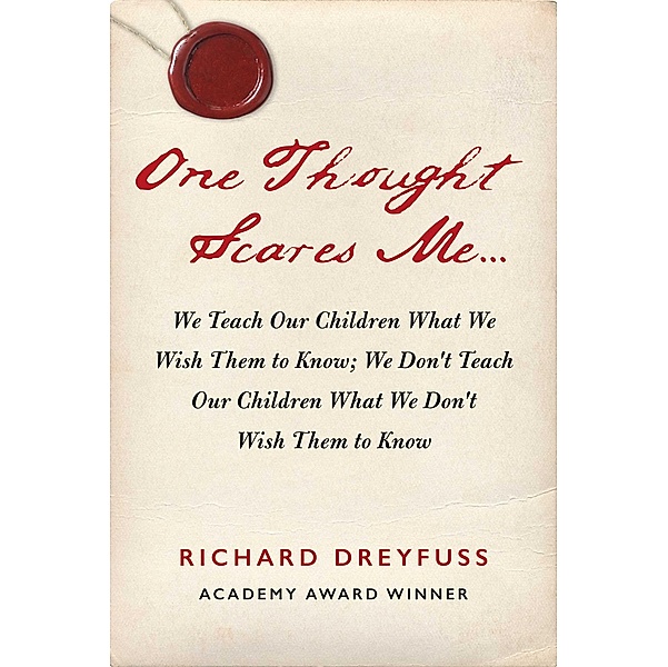 One Thought Scares Me..., Richard Dreyfuss