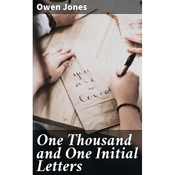 One Thousand and One Initial Letters, Owen Jones
