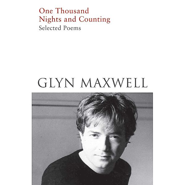 One Thousand Nights and Counting, Glyn Maxwell