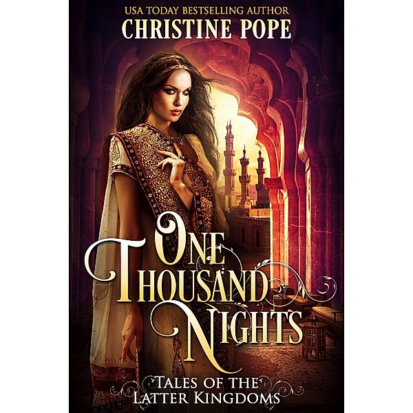 One Thousand Nights (Tales of the Latter Kingdoms, #5) / Tales of the Latter Kingdoms, Christine Pope
