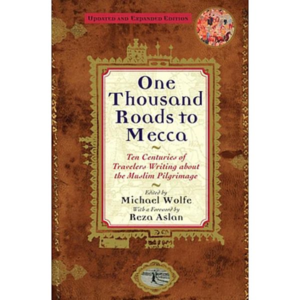 One Thousand Roads to Mecca, Michael Wolfe