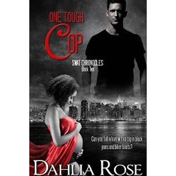 One Tough Cop (SWAT Chronicles), Dahlia Rose