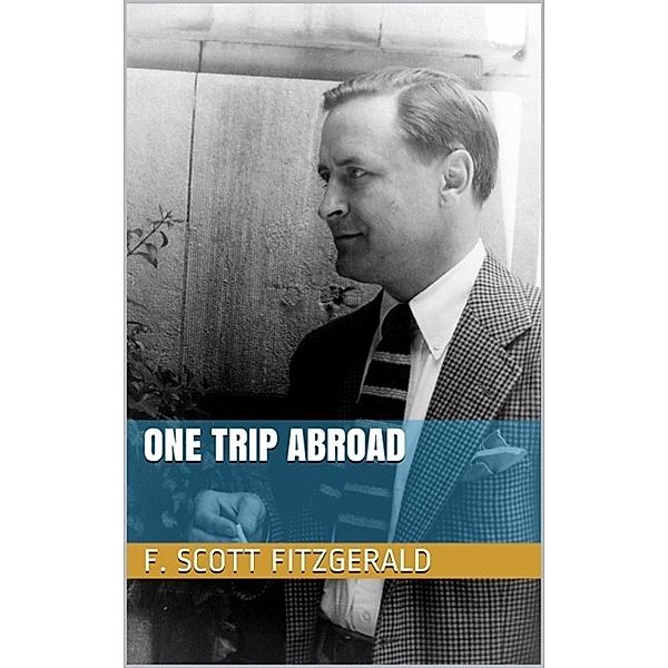 One Trip Abroad, F. Scott Fitzgerald