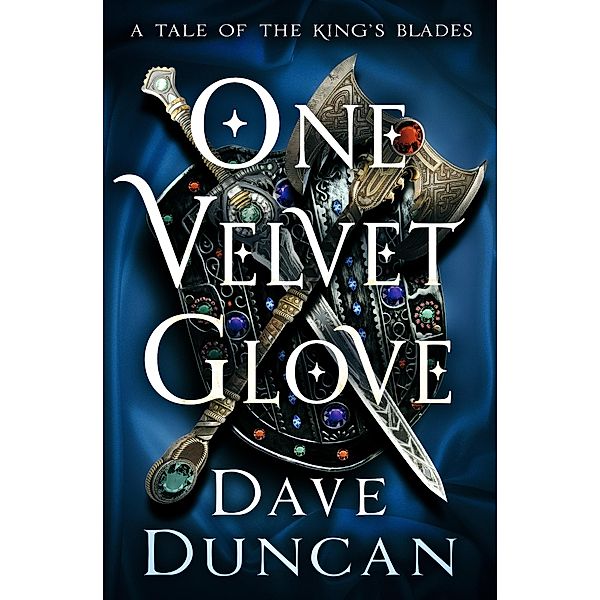 One Velvet Glove / Tales of the King's Blades, Dave Duncan