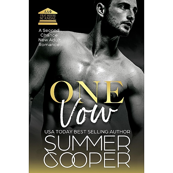 One Vow: A Second Chance New Adult Romance (Frat House Scandal, #2) / Frat House Scandal, Summer Cooper