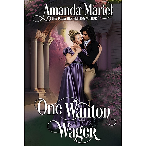 One Wanton Wager (A Castle Romance, #2) / A Castle Romance, Amanda Mariel