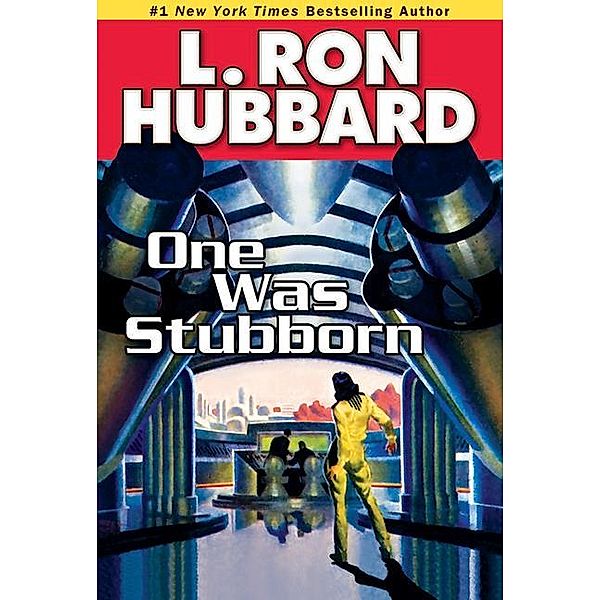 One Was Stubborn / Science Fiction & Fantasy Short Stories Collection, L. Ron Hubbard