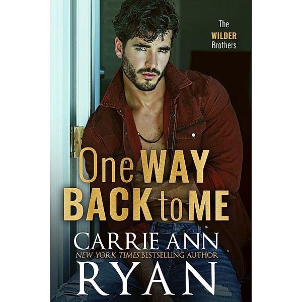 One Way Back to Me (The Wilder Brothers, #1) / The Wilder Brothers, Carrie Ann Ryan