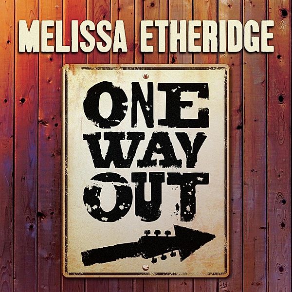One Way Out, Melissa Etheridge