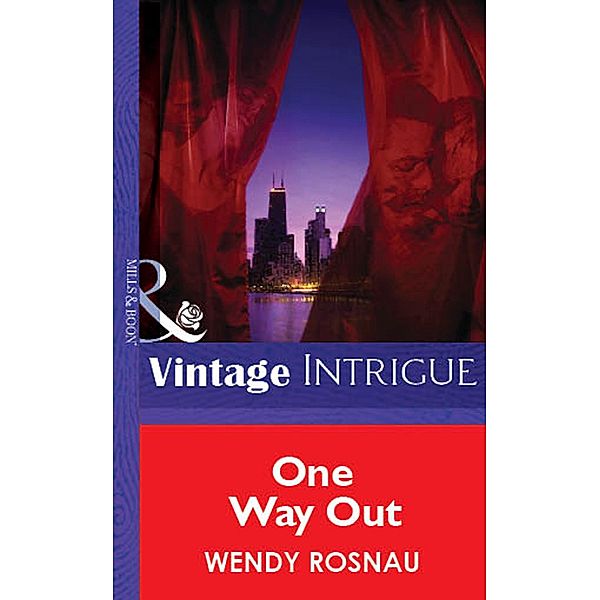 One Way Out (Mills & Boon Vintage Intrigue), Wendy Rosnau