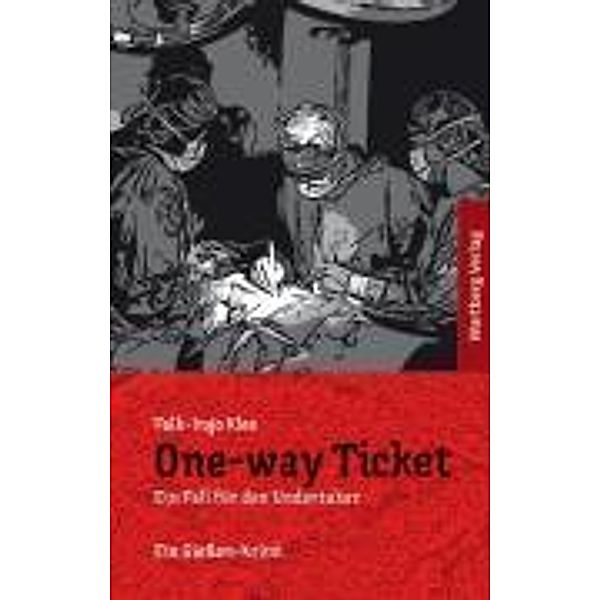 One-way Ticket - Ein Fall für den Undertaker. Ein Gießen Krimi, Falk-Ingo Klee