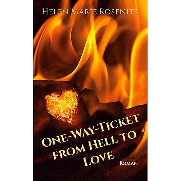 One-Way-Ticket from Hell to Love, Helen Marie Rosenits