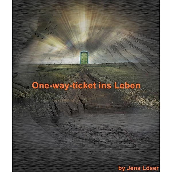 One-way-ticket ins Leben, Jens Loser