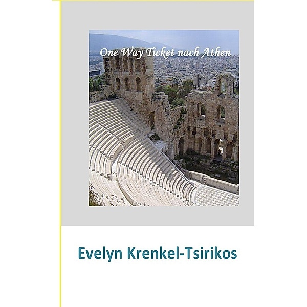 One Way Ticket nach Athen, Evelyn Krenkel-Tsirikos
