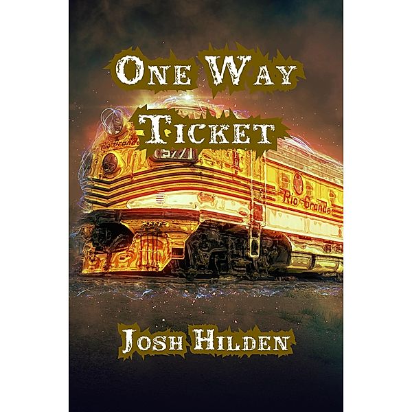 One Way Ticket (The Hildenverse) / The Hildenverse, Josh Hilden