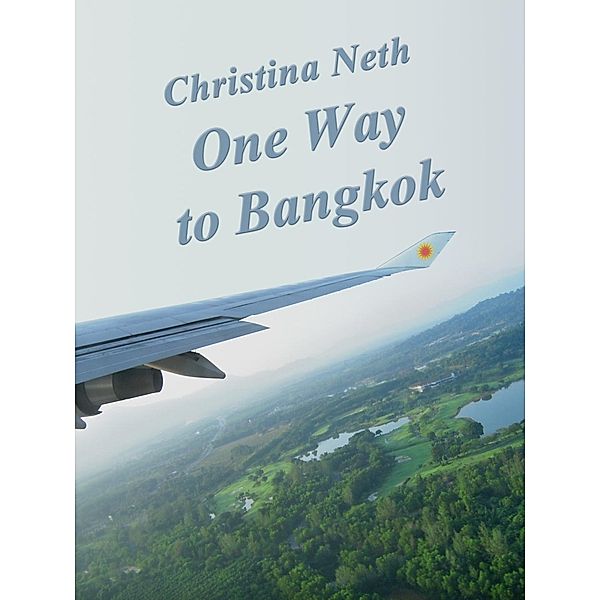 One Way to Bangkok, Christina Neth