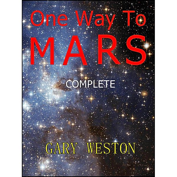 One Way To Mars :Complete, Gary Weston