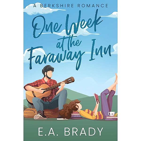 One Week at the Faraway Inn (Berkshire Romance, #1) / Berkshire Romance, E. A. Brady