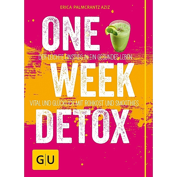 One Week Detox / GU Einzeltitel Gesunde Ernährung, Erica Palmcrantz Aziz
