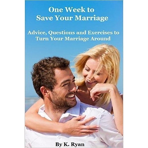 One Week to Save Your Marriage, K. Ryan