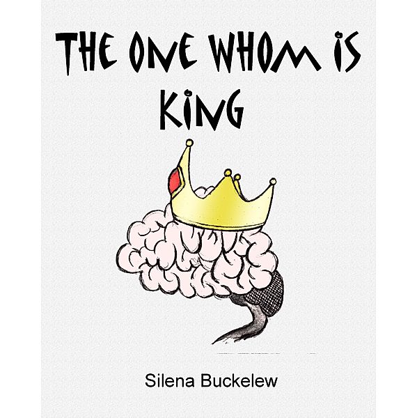 One Whom Is King / Silena Buckelew, Silena Buckelew