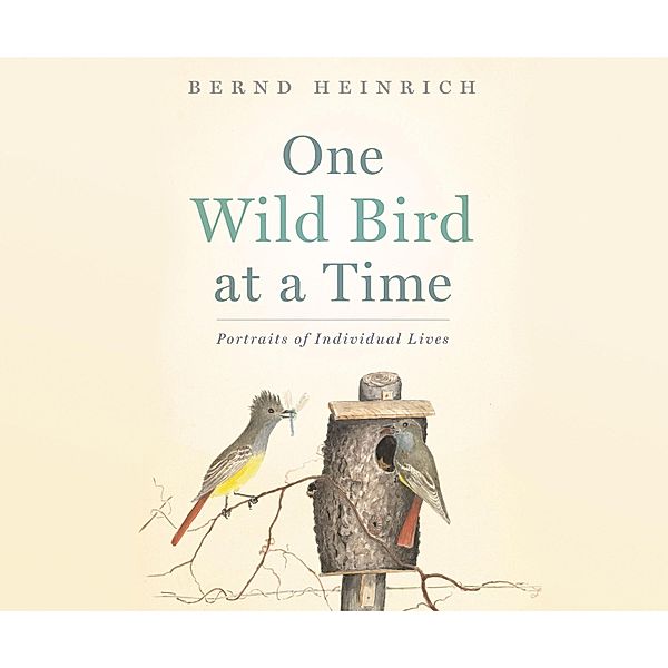 One Wild Bird at a Time, Bernd Heinrich