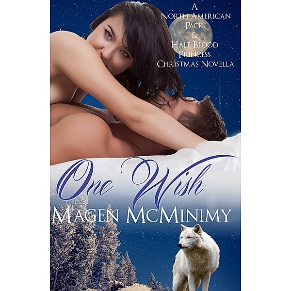 One Wish: A North American Pack & Half-Blood Princess Christmas / Half-Blood Princess, Magen McMinimy