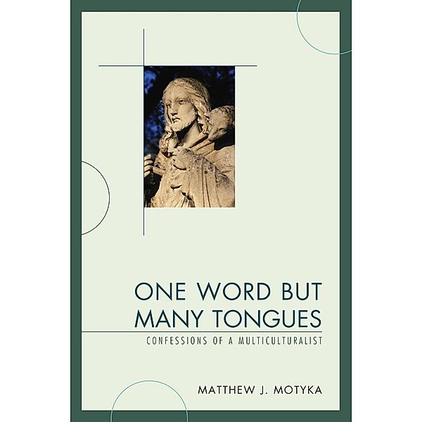 One Word but Many Tongues, Matthew J. Motyka