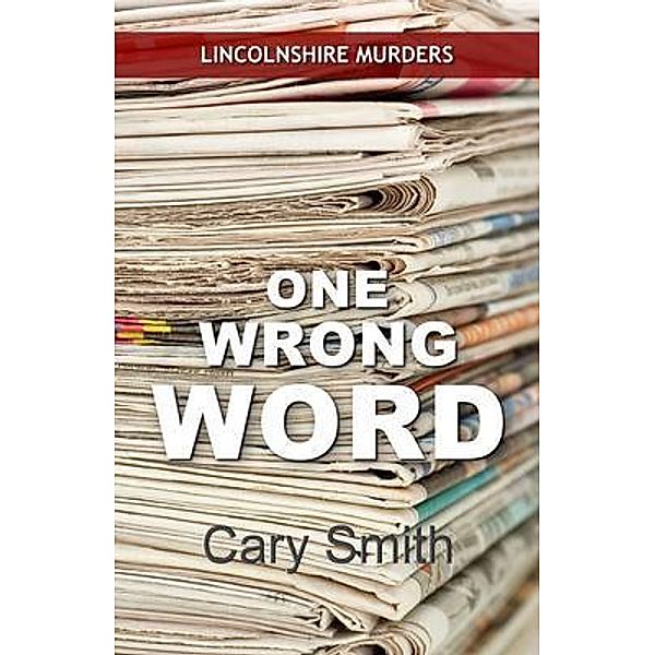 One Wrong Word / Lincolnshire Murders Bd.1, Cary Smith