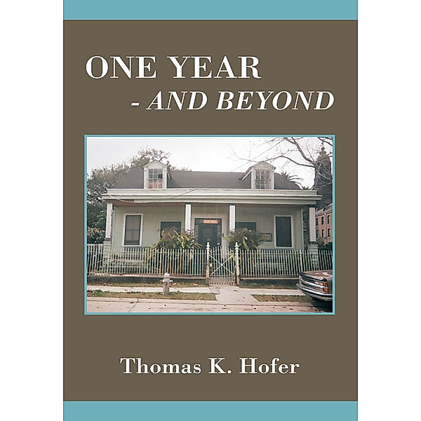 One Year - and Beyond, Thomas K. Hofer