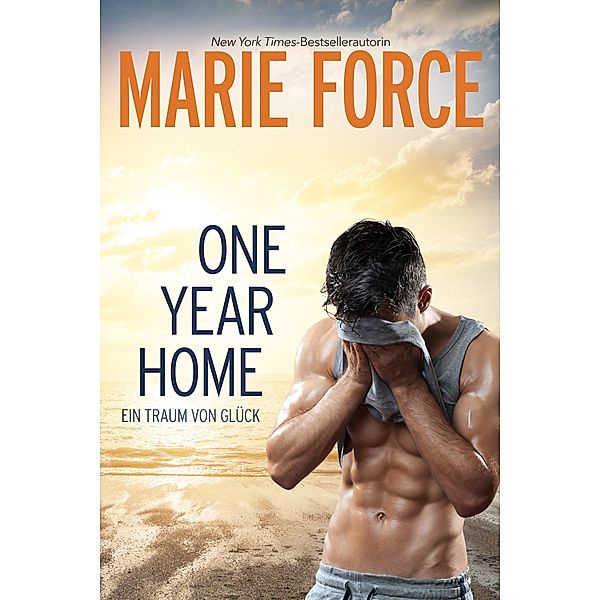 One Year Home - Ein Traum von Glück, Marie Force