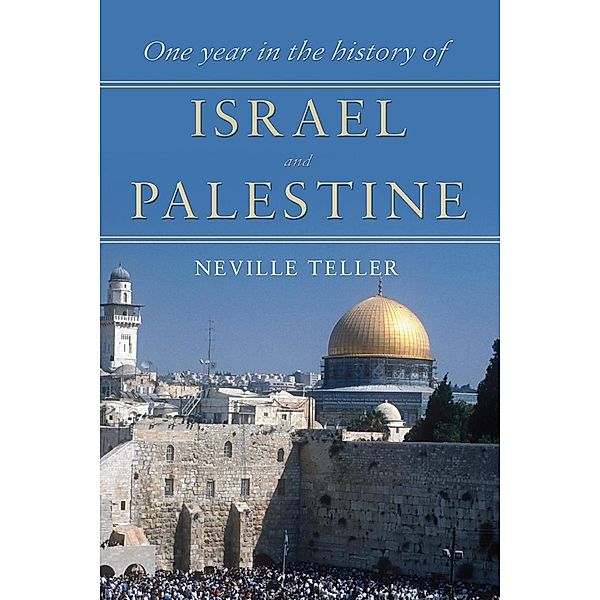 One Year in the History of Israel and Palestine, NEVILLE TELLER