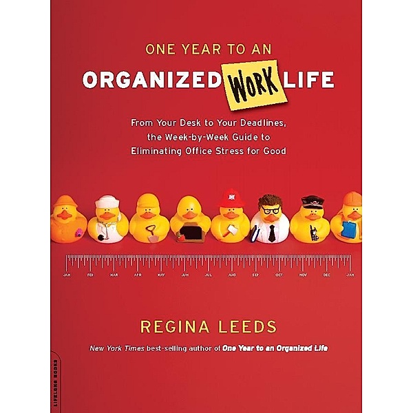 One Year to an Organized Work Life, Regina Leeds