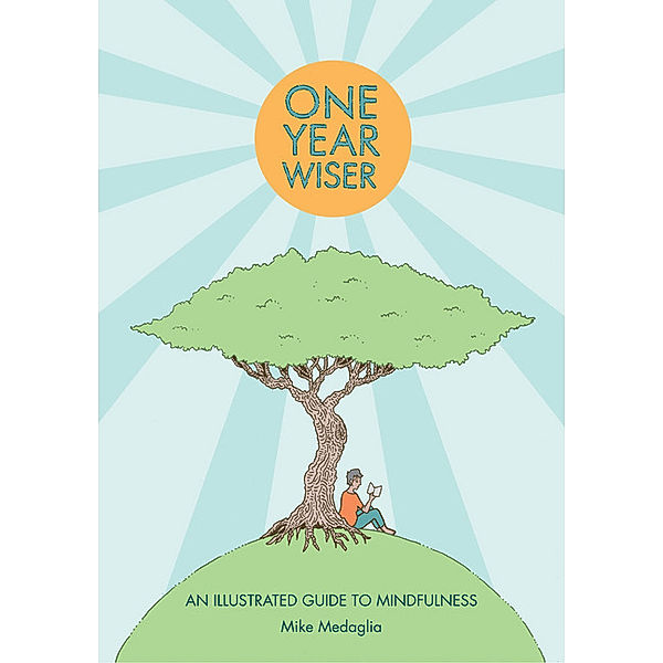 One Year Wiser: An Illustrated Guide to Mindful Living