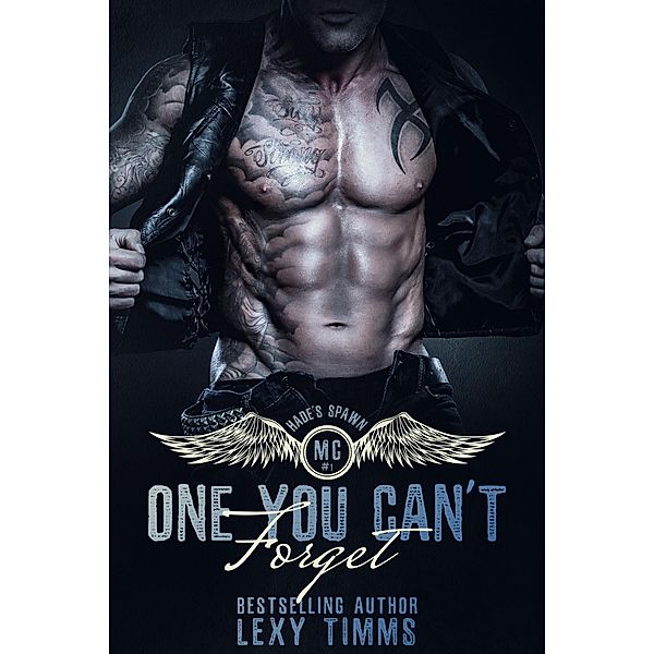 One You Can't Forget (Hades' Spawn Motorcycle Club, #1) / Hades' Spawn Motorcycle Club, Lexy Timms
