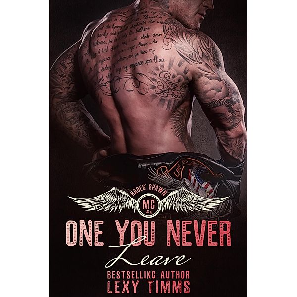 One You Never Leave (Hades' Spawn Motorcycle Club, #4) / Hades' Spawn Motorcycle Club, Lexy Timms