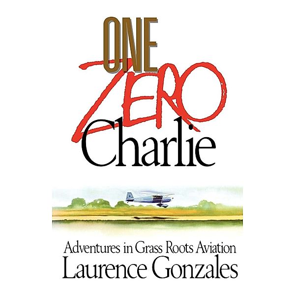 One Zero Charlie, Laurence Gonzales