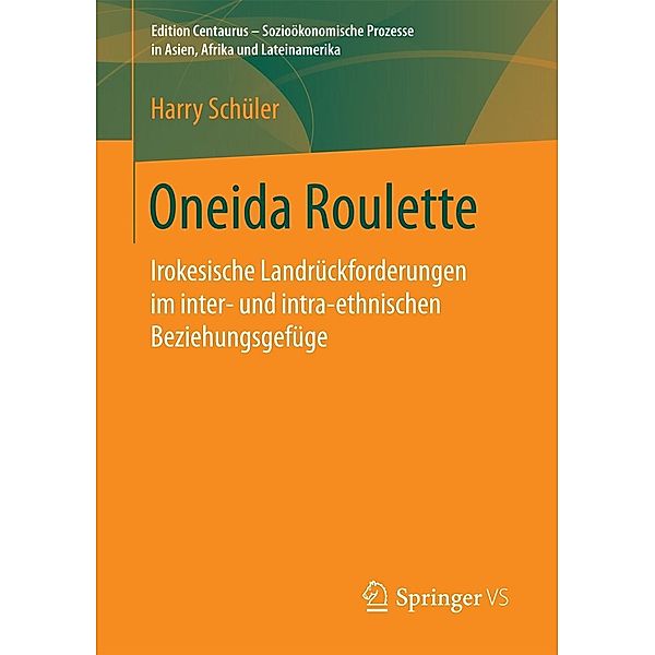 Oneida Roulette / Edition Centaurus - Sozioökonomische Prozesse in Asien, Afrika und Lateinamerika, Harry Schüler