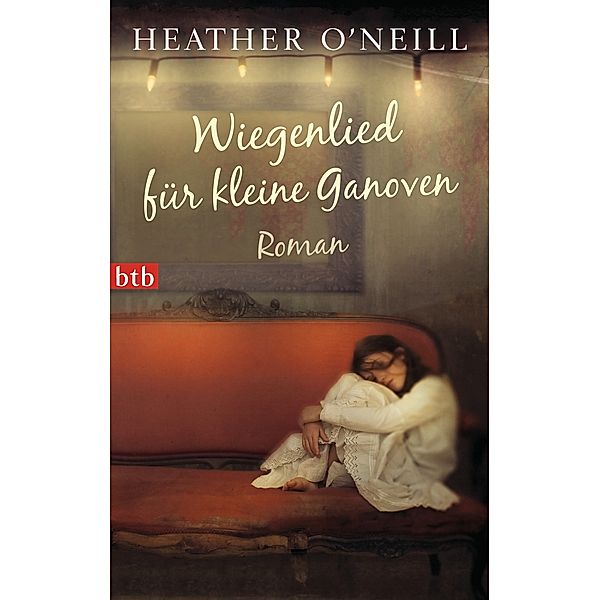 O'Neill, H: Wiegenlied für kleine Ganoven, Heather O'Neill