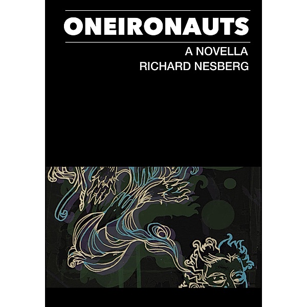 Oneironauts, Richard Nesberg