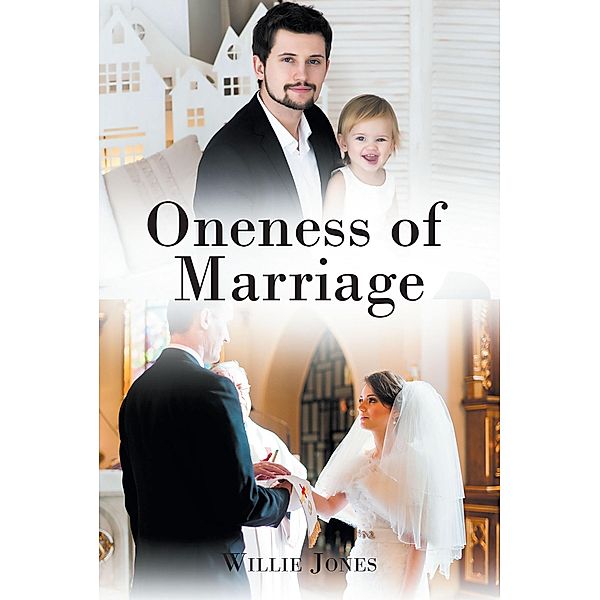 Oneness of Marriage, Willie Jones