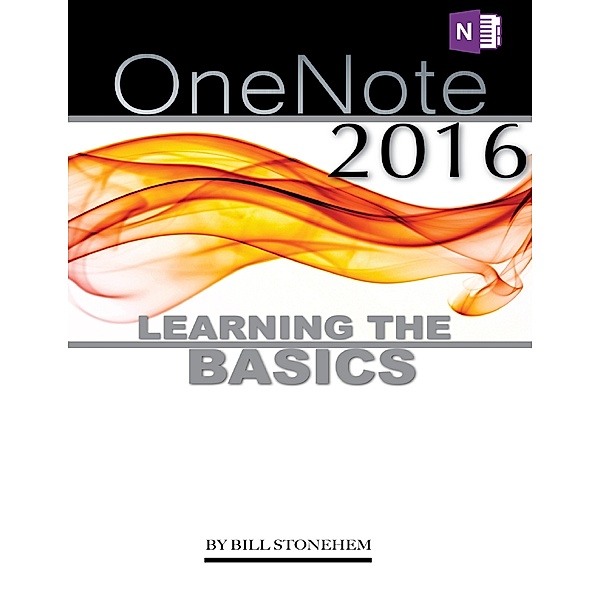 Onenote 2016: Learning the Basics, Bill Stonehem