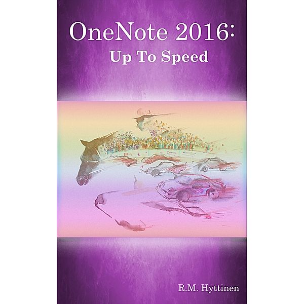 OneNote 2016: Up To Speed, R. M. Hyttinen